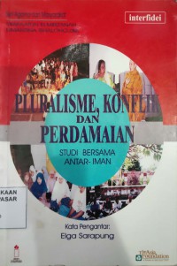 Image of Pluralisme, Konflik dan Perdamaian : Studi bersama antar-Iman
